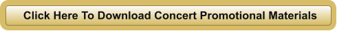 Click Here To Download Concert Promotional Materials