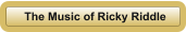 The Music of Ricky Riddle